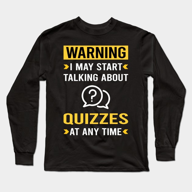 Warning Quizzes Quiz Long Sleeve T-Shirt by Bourguignon Aror